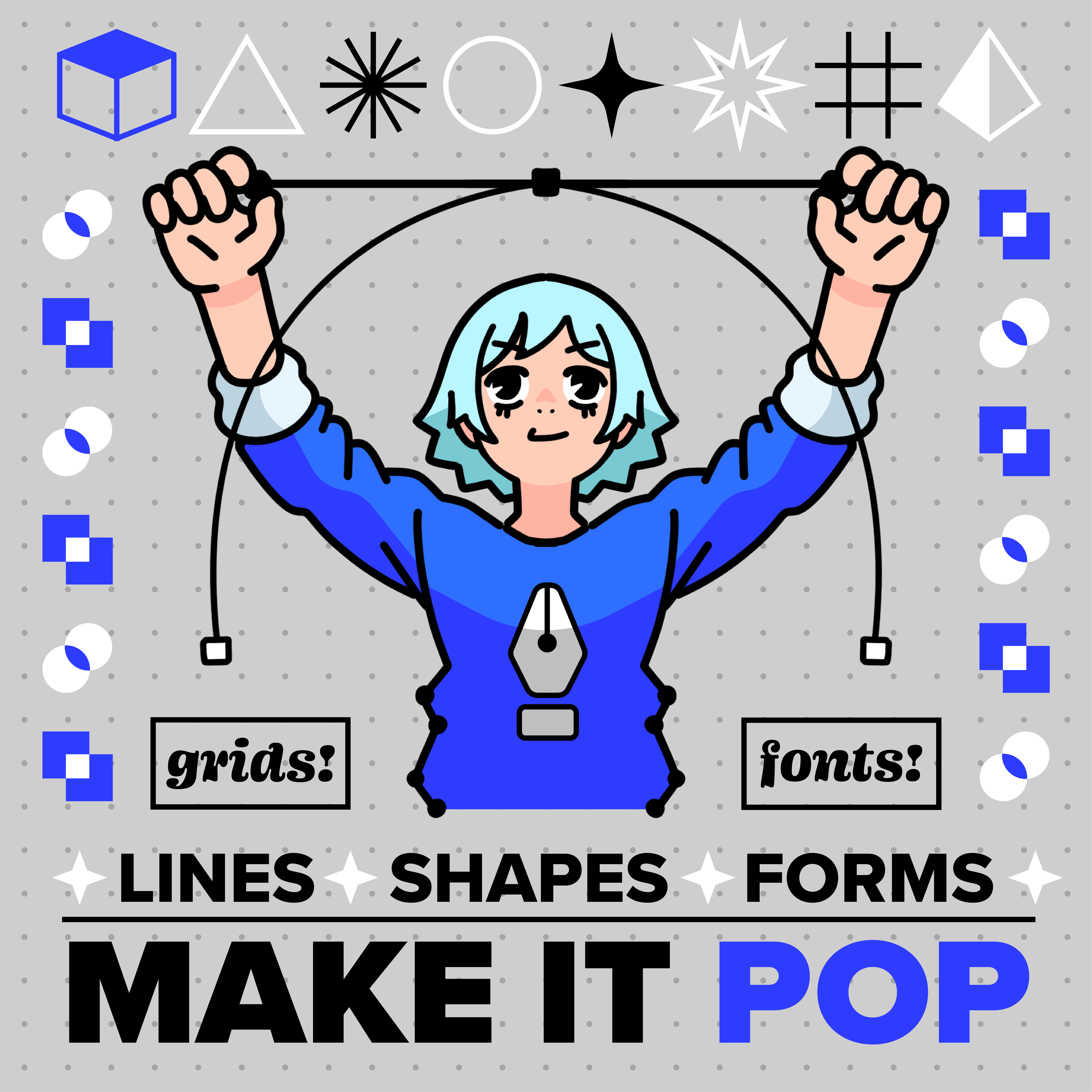 Illustration: Person adjusting a vector curve with their hands, surrounded by 2D geometric shapes. Text: Grids, Fonts, Lines, Shapes, Forms, Make it pop.